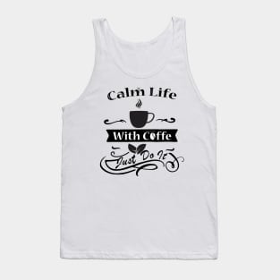 Calm Life With Coffe Tank Top